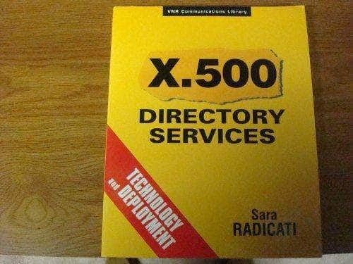 X.500 Directory Services: Technology and Veployment