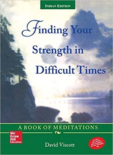 Finding Your Strength in Difficult Times: A Book of Meditations