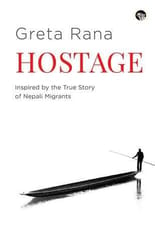 Hostage: Inspired by the True Story of Nepali Migrants