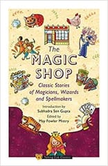The Magic Shop: Classic Stories of Magicians, Wizards and Spellmakers