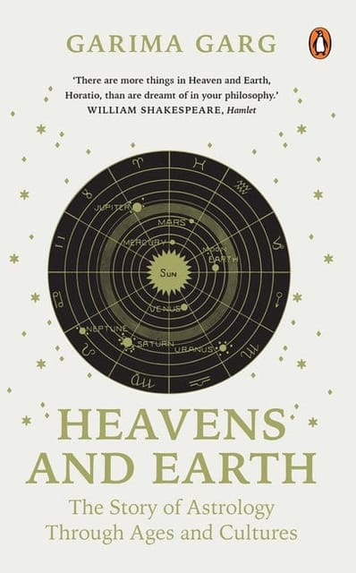 Heavens and Earth: Story of Astrology Through Ages and Cultures