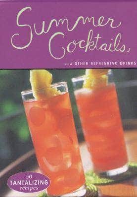 Summer Cocktails: And Other Refeshing Drinks