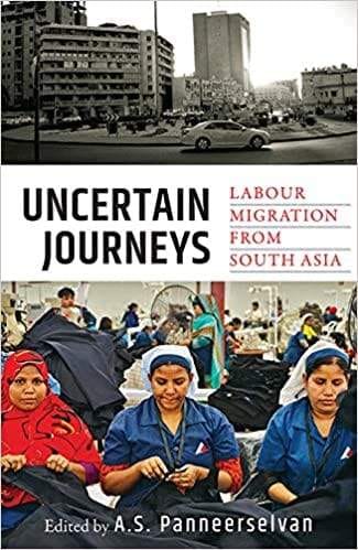 Uncertain Journeys: Labour Migration from South Asia