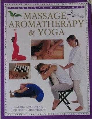 Massage, Aromatherapy & Yoga:practical Handbook