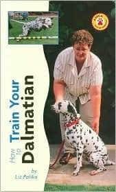 How to Train Your Dalmatian (How to train your...series)