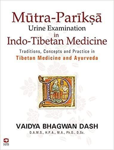 M��Tra-Par��K����� (Urine Examination) In Indo-Tibetan Medicine: Traditions, Concepts And Practice In Tibetan Med