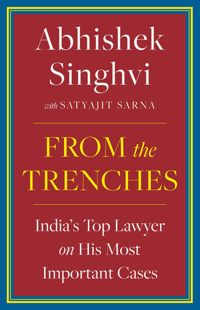 From The Trenches : India'S Top Lawyer On His Most Important Cases