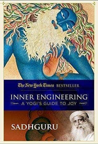 Inner Engineering: A Yogis Guide To Joy