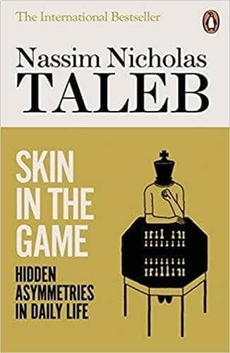 Skin In The Game: Hidden Asymmetries In Daily Life