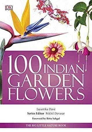 100 Indian Garden Flowers: The Big Little Nature Book
