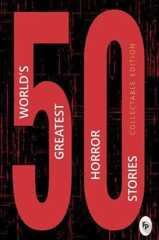 50 Worlds Greatest Horror Stories (Collectable Edition)